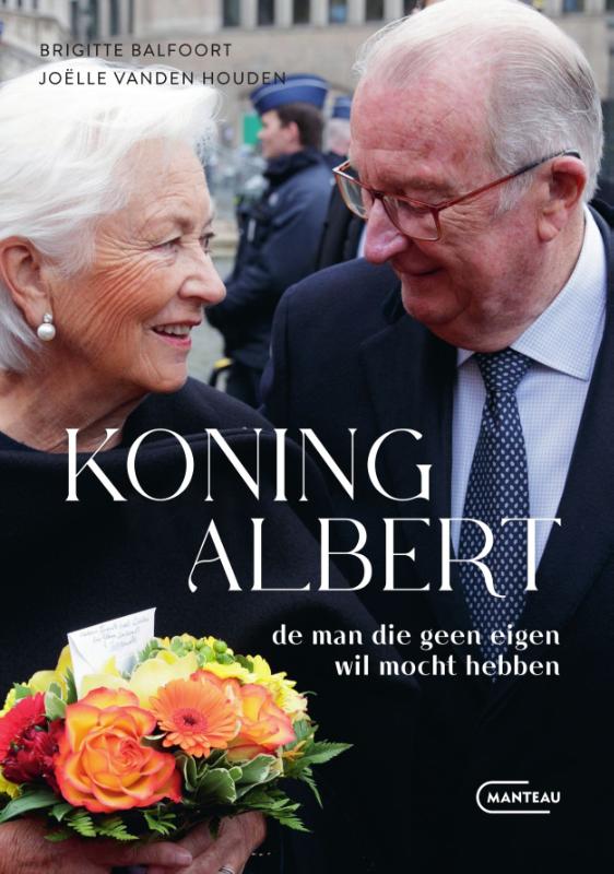 Koning Albert, de man die geen eigen wil mocht hebben (Paperback) Koning Albert, de man die geen eigen wil mocht hebben (Paperback)